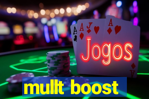 mullt boost